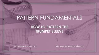 Pattern Fundamentals How to Pattern the Trumpet Sleeve [upl. by Ulrike]