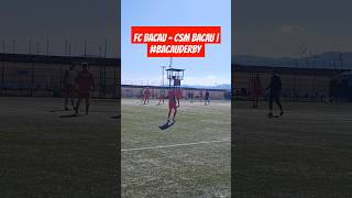 FC BACAU  CSM BACAU  15 DE MINUTE PANA LA STARTUL BACAUDERBY  LIGA 3  SERIA 2 [upl. by Banky]