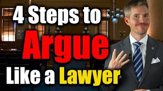 How to Argue Like a Lawyer and WIN with 4Step Formula [upl. by Conroy]