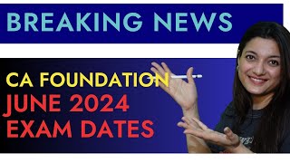 Breaking News  June 24 Exams Datesheet Announced  ICAI  CA Foundation Online Classes [upl. by Ring]