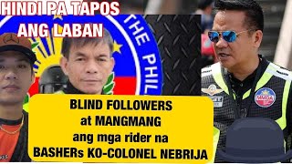 HINDI PA TAPOS ANG NEBRIJA VS BOSITA TINAWAG NA MANGMANG AT BLIND FOLLOWERS ANG MGA RIDER NA BASHER [upl. by Jeremias]