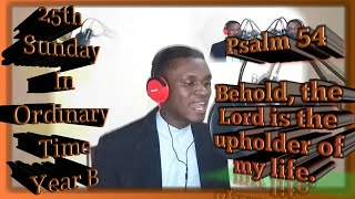 Psalm 54  By FranciscoMary  Behold the Lord is the upholder of my life  25 Sunday Year B [upl. by Aicirtam]