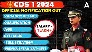 CDS 1 2024 Notification Out  CDS 2024 Vacancy Syllabus Qualification Age Strategy  Full Details [upl. by Tareyn599]