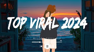 Top viral 2024 playlist  TikTok English Songs  Best songs 2024 to add your playlist Mix Hits [upl. by Leyameg]