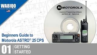 01  Getting Started  Beginners Guide To Motorola ASTRO® 25 CPS [upl. by Conlen338]