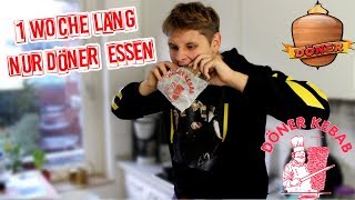 Eine Woche nur DÖNER ESSEN 😱🌮  SELBSTEXPERIMENT Ende😨 [upl. by Bobbye954]