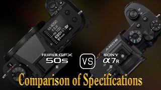 Fujifilm GFX 50s II vs Sony A7R IV A Comparison of Specifications [upl. by Zohar]