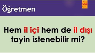 Öğretmen hem il içi hem il dışı tayin isteyebilir mi [upl. by Suchta]