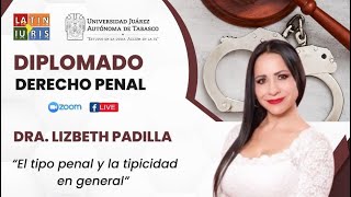 Dra Liz Padilla  El tipo penal y la tipicidad en general [upl. by Daryle]