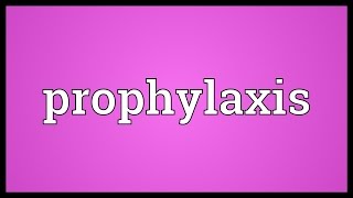 Prophylaxis Meaning [upl. by Namyac]