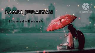 Lambi judaiyan arjeetsingh slowedandreverbsong [upl. by Belayneh]