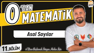 Asal Sayılar  11BÖLÜM Konu Anlatımı  0 DAN MATEMATİK [upl. by Rossen]