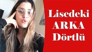 LİSEDEKİ ARKA DÖRTLÜ Önce ve Sonra [upl. by Linis97]