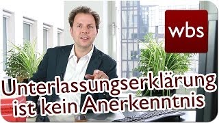 BGH Abgabe einer strafbewehrten Unterlassungserklärung stellt kein Anerkenntnis dar  Kanzlei WBS [upl. by Aikrahs]