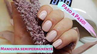 Manicura SEMIPERMANENTE en casa 🥇 paso a paso  Tutorial  Truco INFALIBLE 💖 [upl. by Faxun16]