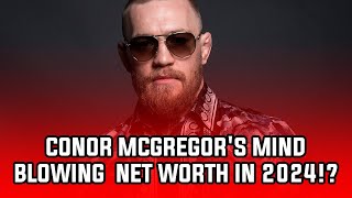 Conor McGregors MindBlowing Net Worth in 2024 [upl. by Pevzner]