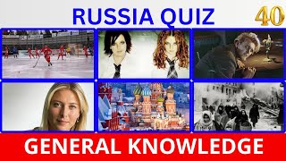 RUSSIA QUIZ  How Much do You Know about Russia   RUSSIA 40 QUESTIONS GENERAL KNOWLEDGE 🇷🇺 [upl. by Ateekahs]