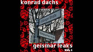 Konrad Dachs  Geismar Leaks Vol 1 [upl. by Leidag]