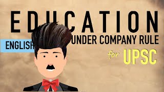 Education under Company Rule  Macaulay Minute of 1835  Modern History for UPSC [upl. by Melville]