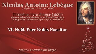 Nicolas Lebègue VI Noël Puer Nobis Nascitur [upl. by Yeoj]