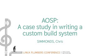 AOSP A case study in writing a custom build system  SIMMONDS Chris [upl. by Akinahs]