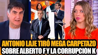 ANTONIO LAJE TIRÓ UN MEGA CARPETAZO SOBRE ALBERTO FERNÁNDEZ Y TODA LA CORRUPCIÓN K [upl. by Odetta]