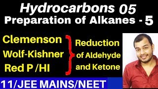 Hydrocarbons 05  Preparation of Alkanes 05  Clemenson n Wolf  Kishner Reduction Red P HI Method [upl. by Oirasor]