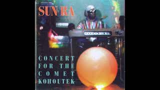 Sun Ra ‎– Concert For The Comet Kohoutek 1973 [upl. by Prebo]