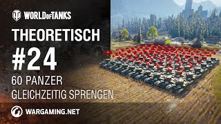 Theoretisch 24 60 Panzer gleichzeitig sprengen WoT Deutsch [upl. by Zuckerman]