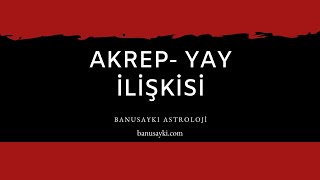 Akrep Yay İlişkisi ♏️❤️♐️ [upl. by Sollows]