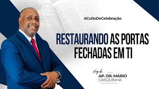 RESTAURANDO AS PORTAS FECHADAS EM TI  Ap Dr Mário Casquinha [upl. by Atims]