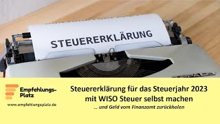 Steuererklärung für das Steuerjahr 2023 mit der Steuersoftware WISO Steuer 2024 selbst machen [upl. by Haye449]