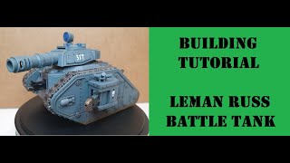 Building tutorial  Leman Russ Battle Tank  Astra Militarum 40k  step by step assembly guide [upl. by Ab]