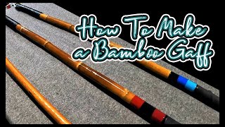 How To Make a Fishing Gaff Heavy Duty Calcutta Bamboo [upl. by Cave]