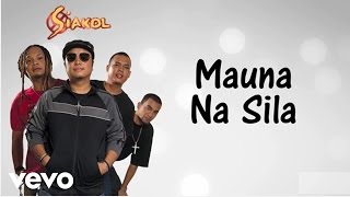 Siakol  Mauna Na Sila Lyric Video [upl. by Revilo676]