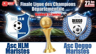 FINALE LIGUE DES CHAMPIONS DEPARTEMENTALE  ASC DEGGO MARISTES VS ASC HLM HANN MARISTES [upl. by Inavoig]