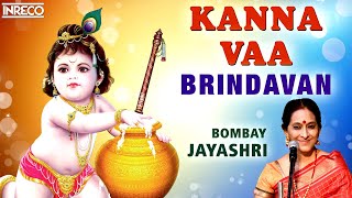 Kanna Vaa  Brindavan  bombay jayashree krishna Devotional songs  Bombay Jayashri Carnatic song [upl. by Ennair]