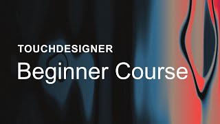 00 – Introduction – TouchDesigner Beginner Course [upl. by Carlock]