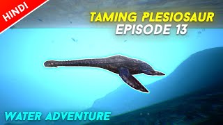 Ark Survival Evolved Mobile  Taming Plesiosaur  Water Adventure  Ep 13  Hindi  Pve Server Ark [upl. by Lorou]