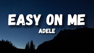 Adele  Easy On Me Lyrics [upl. by Ailenroc]