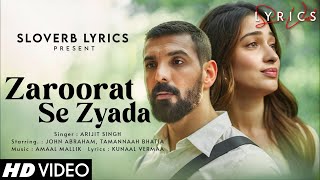 Zaroorat Se Zyada LYRICS  Vedaa  John Abraham amp Tamannaah  Arijit Singh Amaal Mallik Kunaal V [upl. by Lidstone]