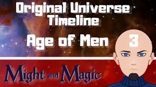 Timeline of Might and Magic Original Universe  Age of Men  Part 3 Game Lore [upl. by Selda]