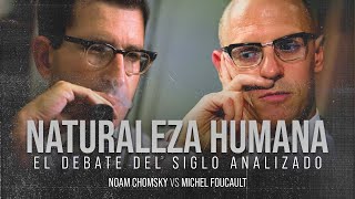 ¿Existe la NATURALEZA HUMANA  Noam CHOMSKY vs Michel FOUCAULT  Análisis del debate [upl. by Yral697]