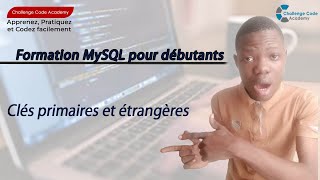 14 MySQL pour Débutant  Manipulation des Clés Primaires et Etrangères PRIMARY KEY  FOREIGN KEY [upl. by Ardnoel148]