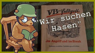 quotWir suchen Hasenquot  Soldaten erzählen Soldatengeschichten  Wehrmacht Feldtagebuch [upl. by Amata]