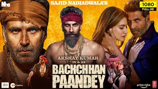 Bachchan Pandey Full Movie HD  Akshay Kumar Kriti Sanon Jacqueline Fernandez  HD Facts amp Review [upl. by Ynnavoeg]