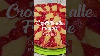 Crostata alle fragole con crema Pasticcera [upl. by Engenia784]