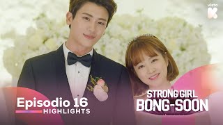 ESPSUB Highlights de Strong Girl BongSoon EP16  Strong Girl BongSoon  VISTAK [upl. by Petula]