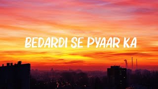 Jubin Nautiyal  Bedardi Se Pyaar Ka Lyrics [upl. by Guillermo]