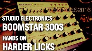 STUDIO ELECTRONICS  BOOMSTAR 3003  Hands On 4  HARDER LICKS [upl. by Janine]